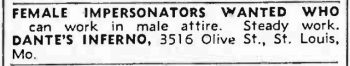 Dante’s Inferno ran this help wanted ad for female impersonators in the August 10, 1940 issue of Billboard, a nationally distributed magazine for entertainment professionals. 