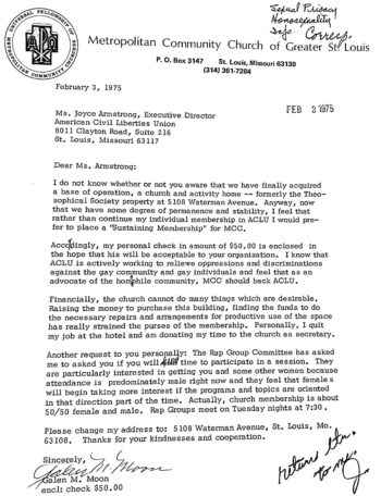 Typed letter from Galen Moon of MMC to Joyce Armstrong, 1975. The letter is five paragraphs long and informs Ms. Armstrong that they have a base of operation, a church and activity home at 5108 Waterman Ave. With this base, Moon would like to continue their individual membership in ACLU and has included a $50 check towards this membership. The letter goes on to make a personal request for Ms. Armstrong to participate in a Rap Group Committee session. The group is interested in garnering Ms. Armstrong's attendance because "attendance is predominately male right now and they feel that females will begin taking more interest if the programs and topics are oriented in that direction part of the time." 