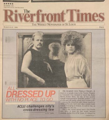 Cover of the Riverfront Times newspaper from March 1985. The headline reads: "All Dressed Up with No Place to Go." From the ACLU-MO Records wua00355) series 3, box 9.