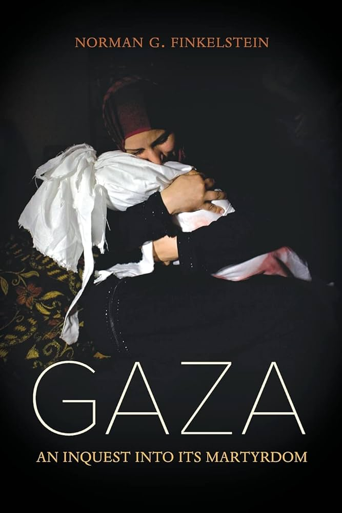 Gaza: An Inquest Into Its Martyrdom