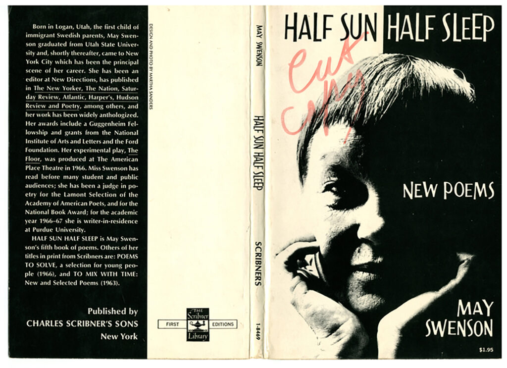 Book jacket front and back, with the front showing the Half Sun Half Sleep New Poems by May Swenson ($1.95) title information and a photo of Swenson with her head held in her hands half in light (sun) and half in shade (sleep). The back cover has an author's blurb and publishing house information.